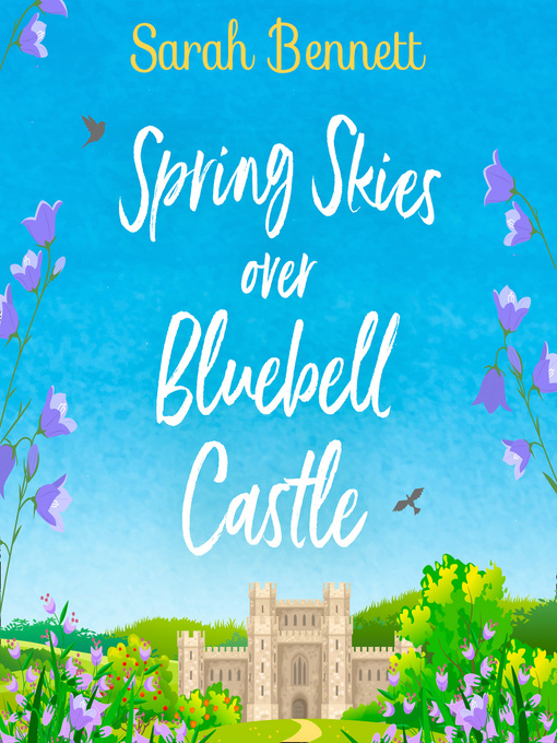 Title details for Spring Skies Over Bluebell Castle by Sarah Bennett - Available